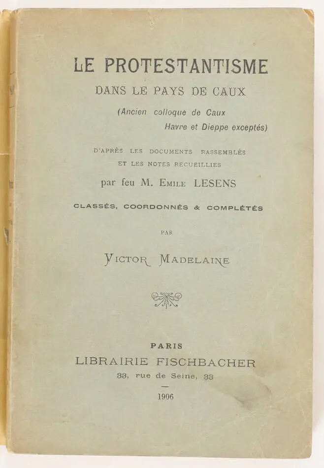 [Normandie] Le Protestantisme dans le pays de Caux - 1906 - Photo 0, livre rare du XXe si&egrave;cle