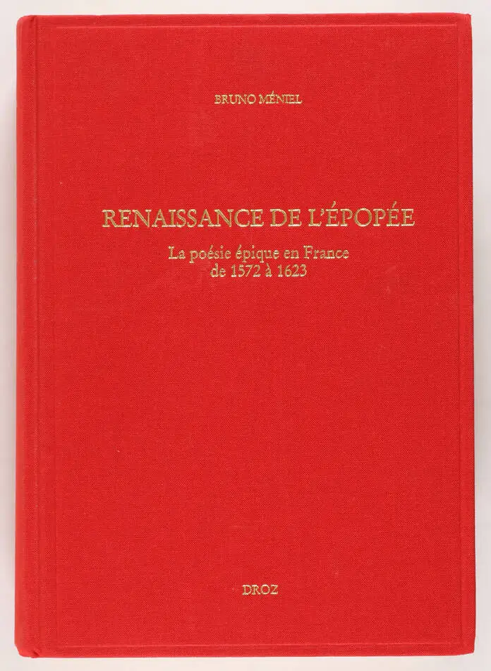 MENIEL - Renaissance de l épopée. La poésie épique de 1572 à 1623 - 2004 - Photo 0, livre rare du XXIe siècle