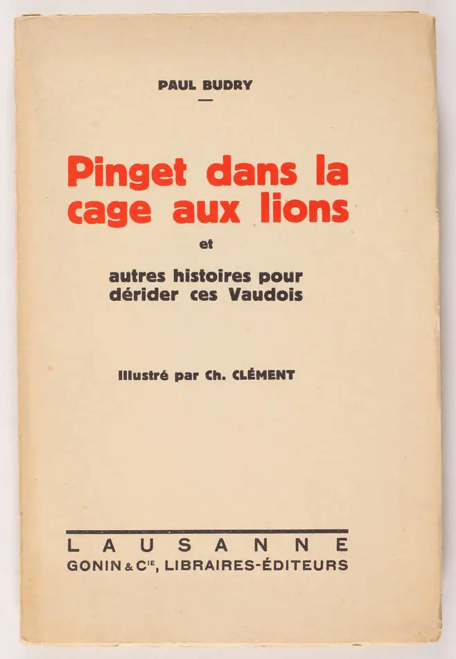BUDRY - Pinget dans la cage aux lions ... pour d&eacute;rider ces vaudois - 1925 - 1/50 - Photo 0, livre rare du XXe si&egrave;cle