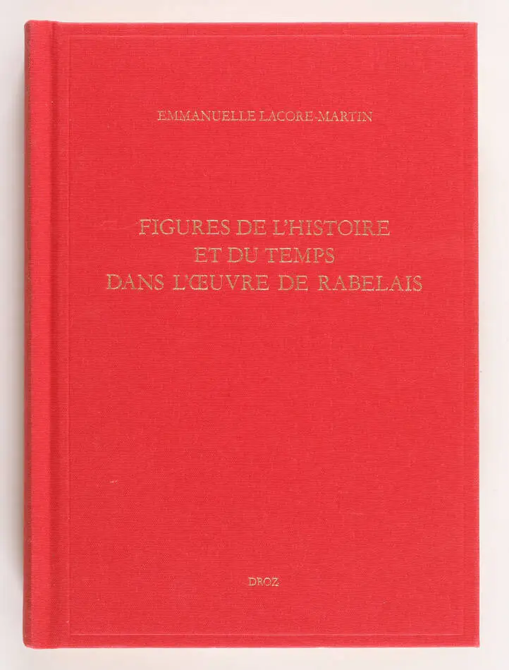 Figures de l histoire et du temps dans l oeuvre de Rabelais - Droz, 2011 - Photo 0, livre rare du XXIe siècle