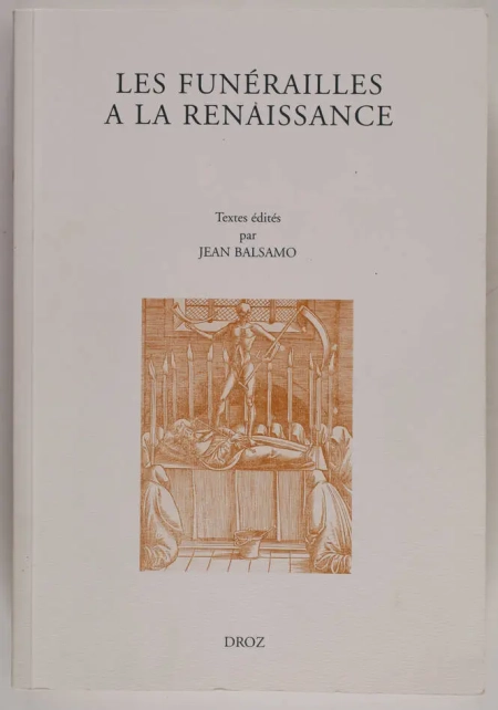 Balsamo - Les Fun&eacute;railles &agrave; la Renaissance, colloque (1999) - 2002 - Photo 0, livre rare du XXIe si&egrave;cle