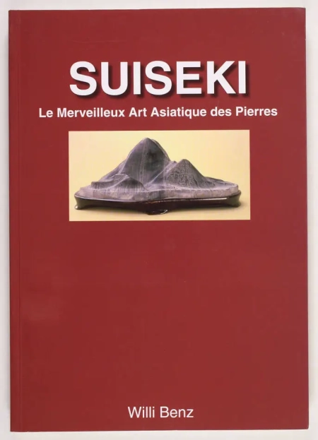Willi BENZ - Suiseki  Le merveilleux art asiatique des pierres - 2005 - Photo 0, livre rare du XXIe si&egrave;cle