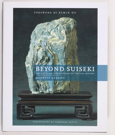 GERSTLE (Manette). Beyond suiseki. Ancient asian viewing stones of the 21st century