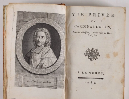 [MONGEZ (Antoine)]‎. Vie priv&eacute;e du cardinal Dubois, premier ministre, archev&ecirc;que de Cambrai