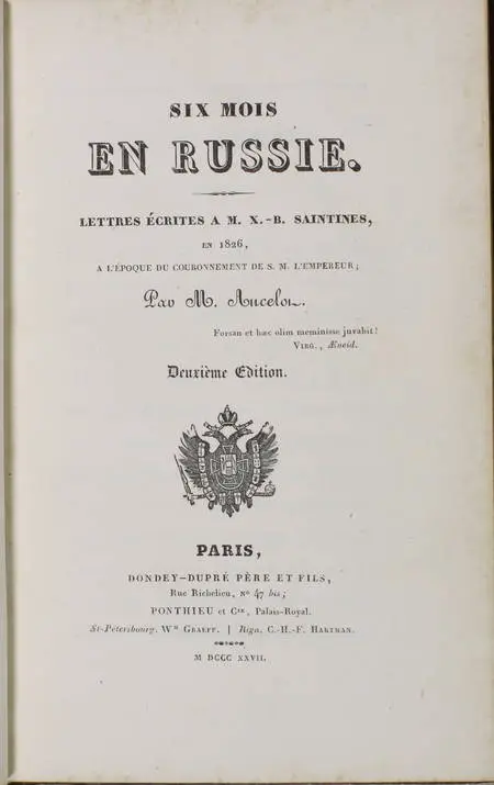 ANCELOT. Six mois en Russie. Lettres écrites à M. X. B. Saintines, en 1826, à l'époque du couronnement de l'empereur