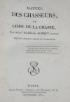 BLANC-SAINT-BONNET - Manuel des chasseurs ou code de la chasse - 1821 - Photo 0, livre rare du XIXe siècle