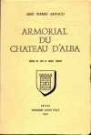 [Héraldique Vivarais] Armorial du château d Alba - 1974 - Vergé d Arches 1/150 - Photo 0, livre rare du XXe siècle