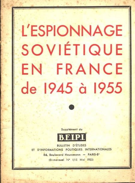 L'espionnage soviétique en France de 1945 à 1955 - B. E. I. P. I. - 1955 - Photo 0 - livre moderne