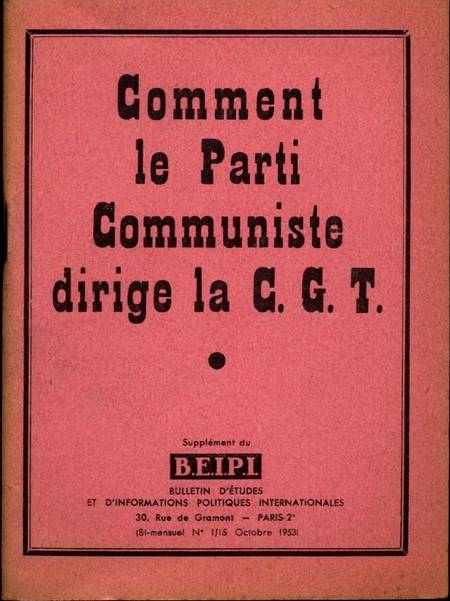 . Comment le parti communiste dirige la C. G. T., livre rare du XXe siècle