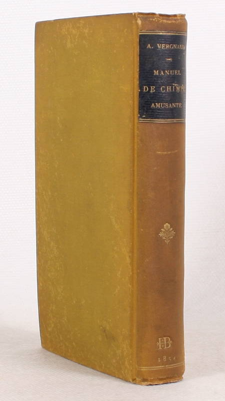 VERGNAUD (A. D.). Nouveau manuel complet de chimie amusante ou nouvelles récréations chimiques, contenant plusieurs séries d'expériences d'une exécution facile et sans danger; quelques notions générales sur la chimie; et l'explication d'un grand nombre de faits curieux et instructifs; d'après les meilleurs chimistes français et étrangers, livre rare du XIXe siècle