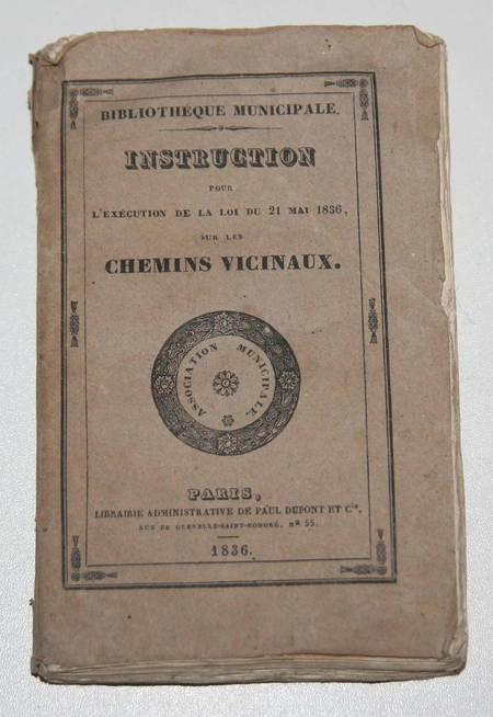 Chemins vicinaux - Instruction pour l'exécution de la loi du 21 mai 1836 - Photo 0, livre rare du XIXe siècle