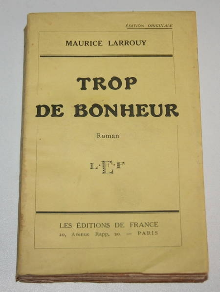 LARROUY (Maurice) - Trop de bonheur - 1928 - EO - Numéroté sur Alfa - Signé - Photo 0, livre rare du XXe siècle