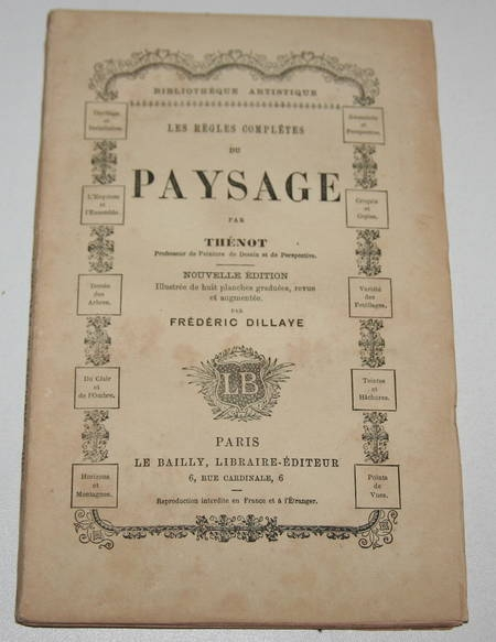 THENOT. Les règles complètes du paysage. Nouvelle édition, illustrée de huit planches graduées, revue et augmentée par Frédéric Dillaye, livre rare du XIXe siècle