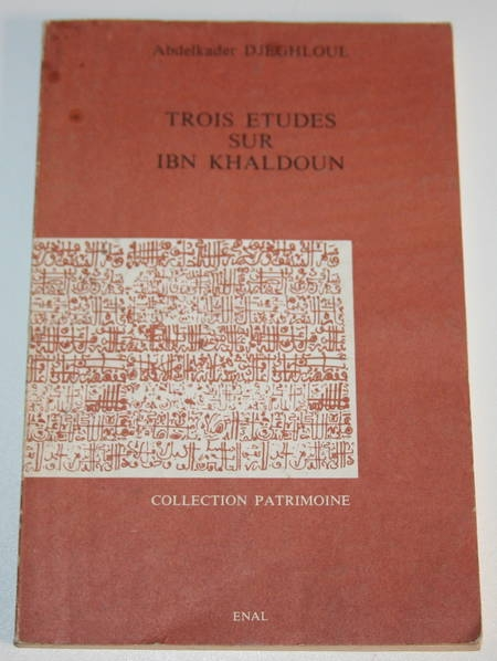 DJEGHLOUL (Abdelkader) - Trois études sur Ibn Khaldoun - Photo 0, livre rare du XXe siècle