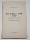 DESNOS (Robert) - De l érotisme dans ses manifestations écrites - EO Non coupé - Photo 0, livre rare du XXe siècle