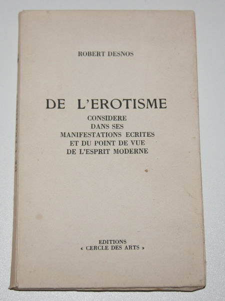 DESNOS (Robert) - De l'érotisme dans ses manifestations écrites - EO Non coupé - Photo 0, livre rare du XXe siècle