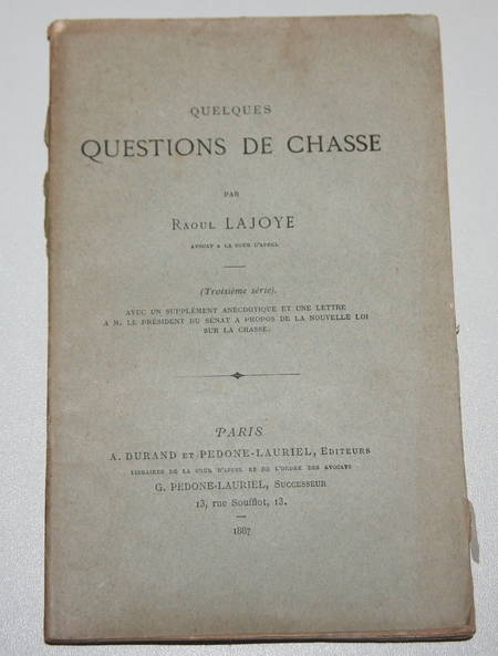 LAJOYE (Raoul) - Quelques questions de chasse. Troisième série - 1887 - Photo 0 - livre rare