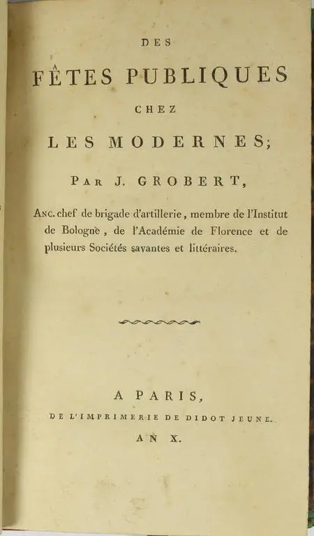 Grobert - Des fêtes publiques chez les modernes - An X (1802) - Relié - Photo 0, livre ancien du XIXe siècle