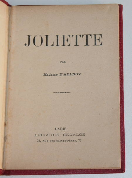 Photo livre n°3. AULNOY Madame d'. Joliette, livre rare du XXe siècle