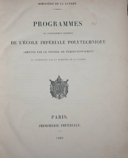 . Programmes de l'enseignement intérieur de l'école impériale polytechnique. Arrêtés par le conseil de perfectionnement et approuvés par le ministère de la guerre, livre rare du XIXe siècle