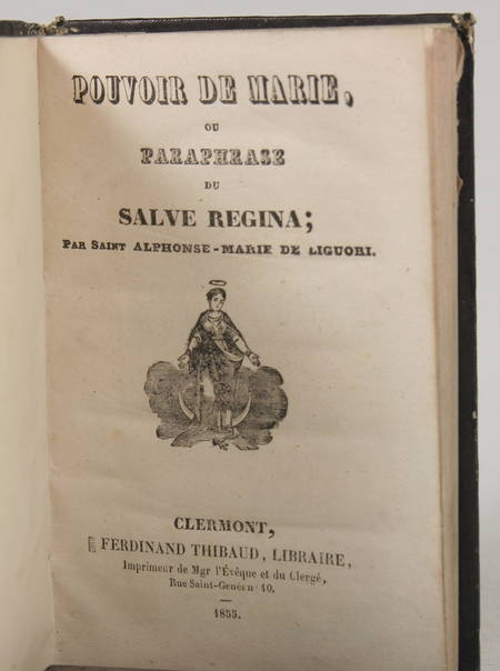 Photo livre n°1. LIGUORI Saint Alphonse-Marie. Pouvoir de Marie ou paraphrase, livre rare du XIXe siècle