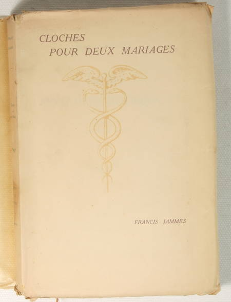 JAMMES (Francis). Cloches pour deux mariages. Le mariage basque. le mariage de raison, livre rare du XXe siècle