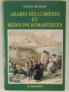 BRAHIMI (Denise) - Arabes des lumières et bédouins romantiques - 1982 - Photo 0 - livre de collection
