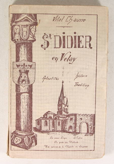 CHAUSSE - St Didier en Velay - Actualités, histoire, tradition - 1948 - Photo 0 - livre rare