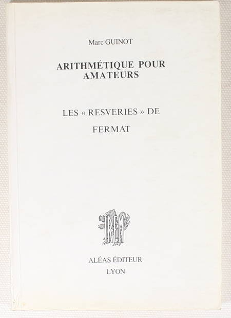 GUINOT - Arithmétique pour amateurs. Les "resveries" de Fermat - 1993 - Photo 0 - livre moderne