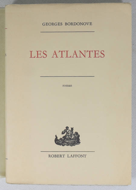 Photo livre n°1. BORDONOVE Georges. Les atlantes, livre rare du XXe siècle