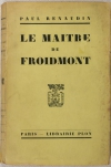 Paul RENAUDIN - Le maître de Froidmont - 1927 - Envoi - Photo 1, livre rare du XXe siècle