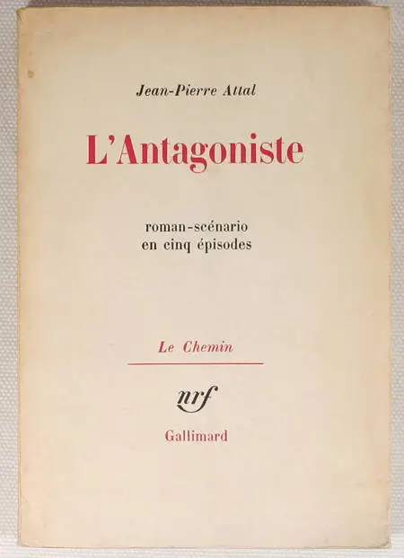 Photo livre n°1. ATTAL Jean-Pierre. L'Antagoniste Roman-scénario en cinq épisodes, livre rare du XXe siècle