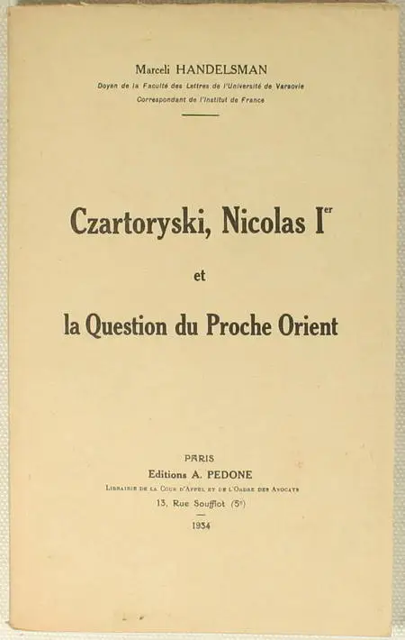 HANDELSMAN (Marceli). Czartoryski, Nicolas Ier et la question du Proche Orient, livre rare du XXe siècle