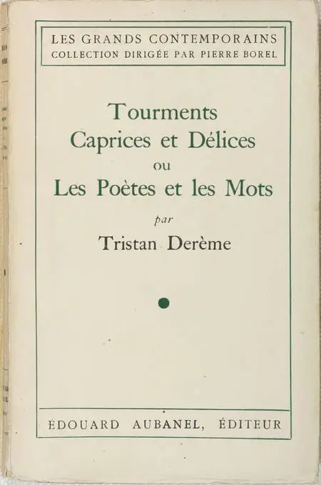 DEREME - Tourments, caprices et délices ou les poètes et les mots - 1941 - Photo 0 - livre rare