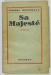 Pierre DOMINIQUE - Sa majesté ... - 1928 - Envoi - Photo 1 - livre du XXe siècle
