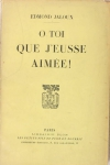 JALOUX - O toi que j eusse aimée ! - 1926 - Envoi de l auteur - Photo 1, livre rare du XXe siècle