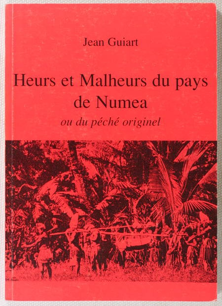 GUIART - Heurs et malheurs du pays de Numea ou du péché originel - 2000 - Photo 0, livre rare du XXIe siècle