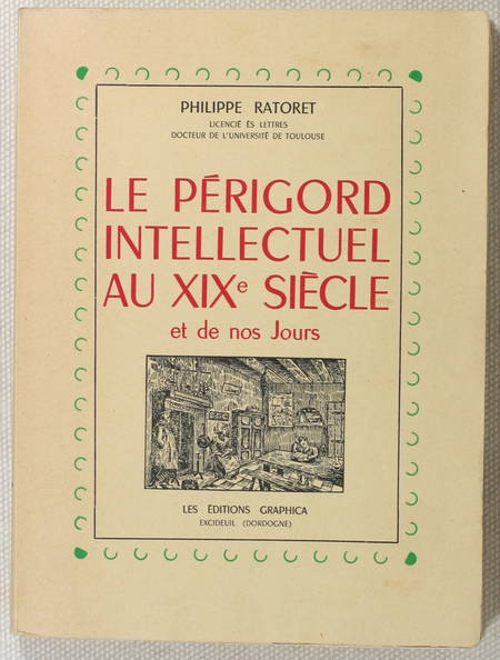 RATORET (Philippe). Le Périgord intellectuel au XIXe siècle et de nos jours, livre rare du XXe siècle