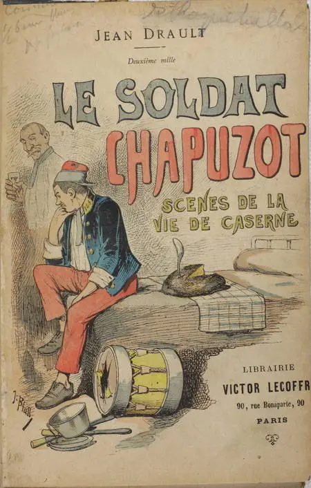 Jean DRAULT - Le soldat chapuzot. Scènes de la vie de caserne - 1889 - Photo 0, livre rare du XIXe siècle