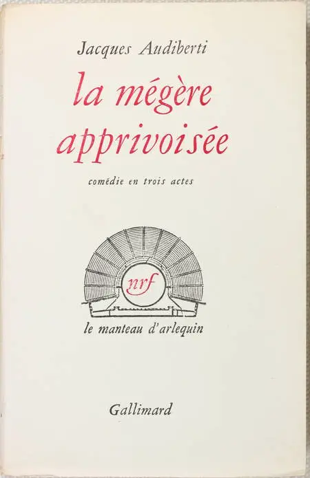 Photo livre n°1. AUDIBERTI Jacques. La mégère apprivoisée, livre rare du XXe siècle