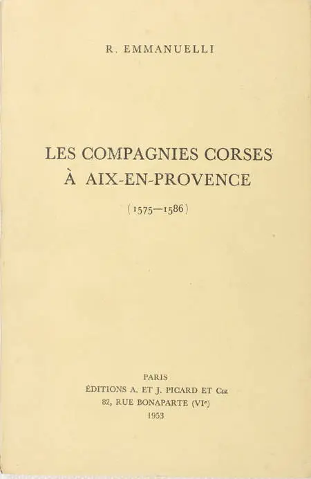EMMANUELLI - Les compagnies corses à Aix en Provence (1575-1586) - 1953 - Photo 0 - livre d'occasion