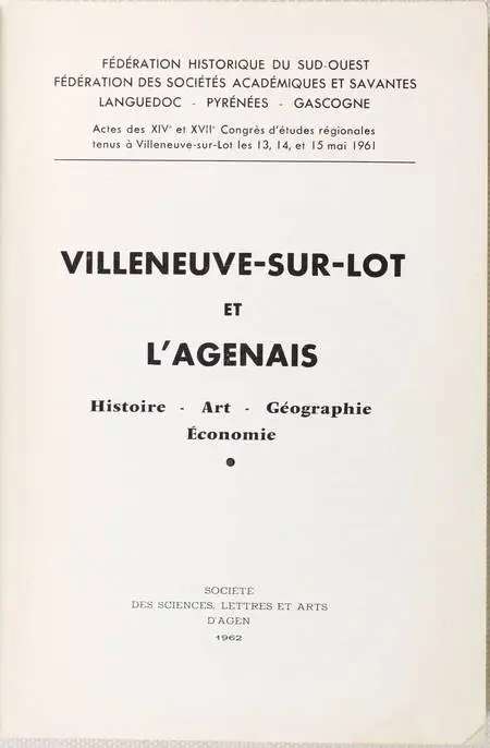 Villeneuve-sur-Lot et l'Agenais. Histoire - Art - Géographie - Economie - 1962 - Photo 0, livre rare du XXe siècle