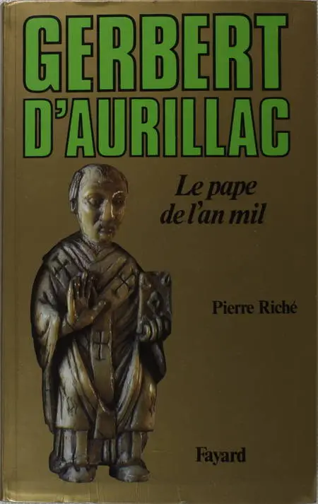 Pierre Riché - Gerbert d'Aurillac. Le pape de l'an mil - 1990 - Dédicace - Photo 0 - livre moderne