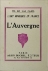 LAS CASES - L art rustique en France. L Auvergne - 1933 - Photo 0 - livre moderne