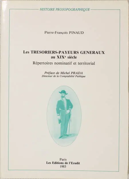 PINAUD - Les trésoriers-payeurs généraux au XIXe siècle. Répertoires - Bio 1933 - Photo 0, livre rare du XXe siècle
