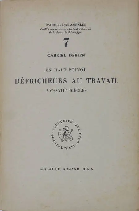 DEBIEN - En Haut-Poitou. Les défricheurs au travail, XVe-XVIIIe siècles - 1952 - Photo 0 - livre moderne