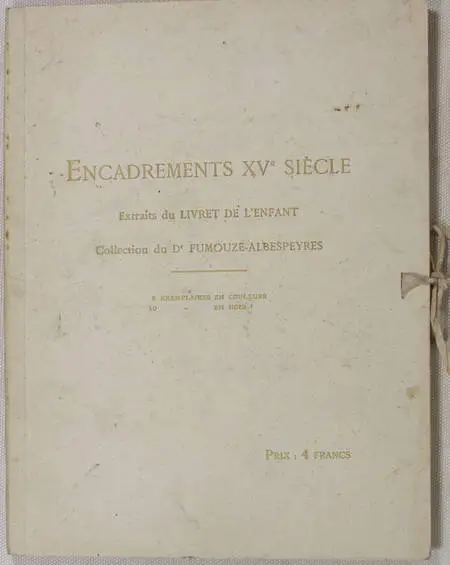 Encadrements XVe siècle extraits du Livret de l enfant - Fumouze-Albespeyres - Photo 1, livre rare du XXe siècle