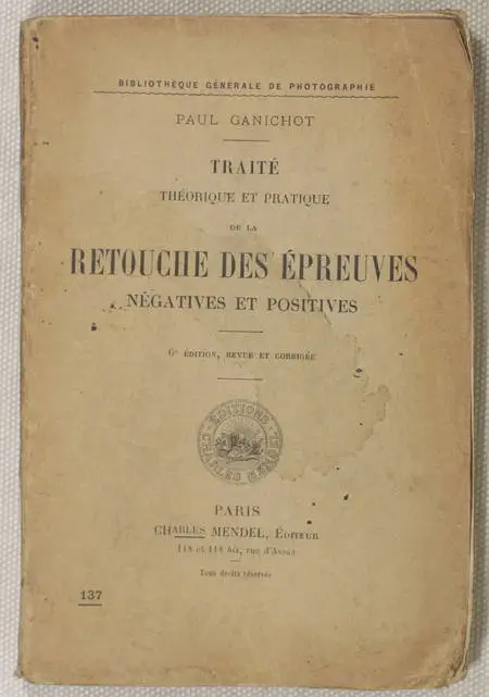 GANICHOT - Traité de la retouche des épreuves négatives et positives (Vers 1910) - Photo 0 - livre de collection