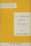 Jean Paul BOYER - La liberté de la presse - 1963 - Photo 0 - livre de collection