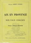 AYNAUD - Aix en Provence. Nos eaux chaudes - 1961 - Illustrations de Loustaunau - Photo 0 - livre moderne